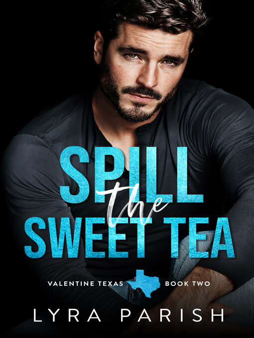 Title details for Spill the Sweet Tea by Lyra Parish - Available